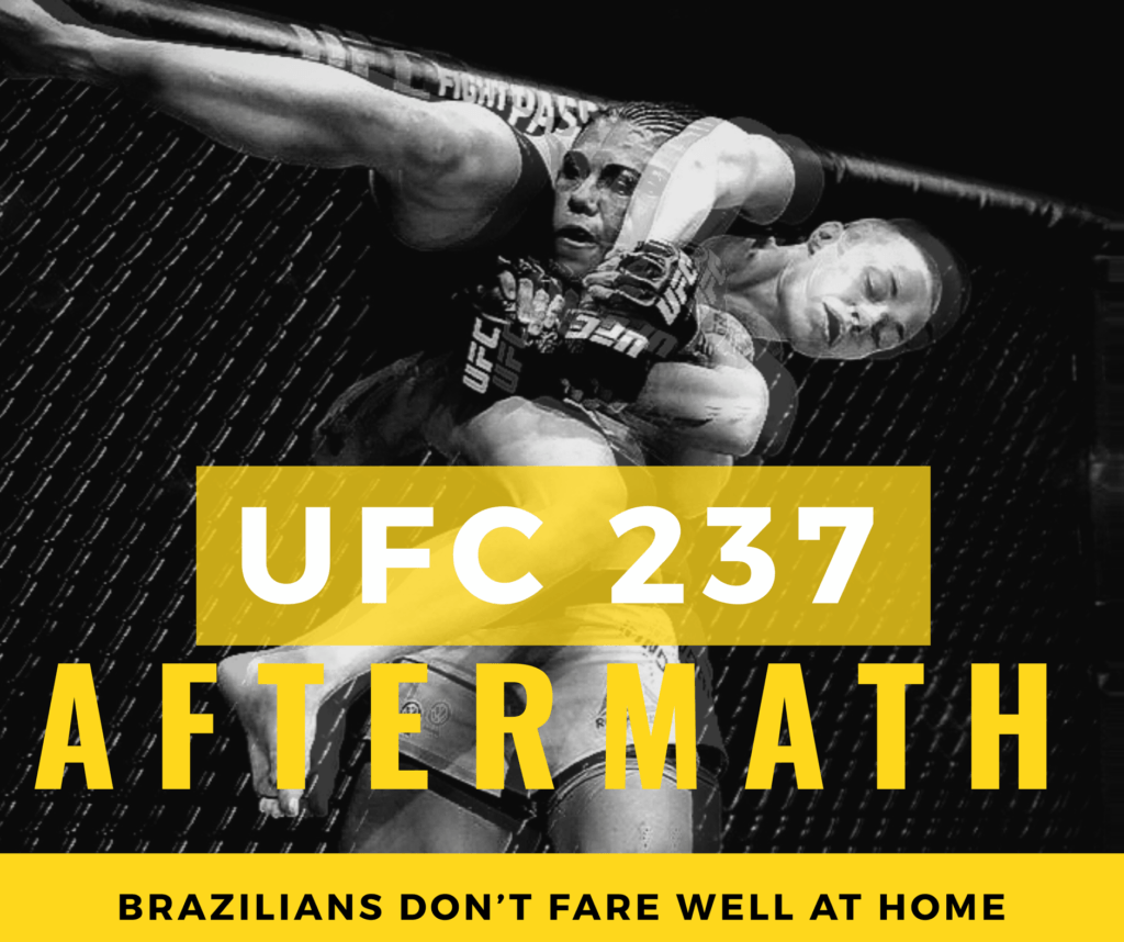 UFC 237 Aftermath: Brazilians Don't Fare Well At Home