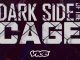 Dark Side of the Cage